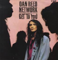 Dan Reed Network : Get to You